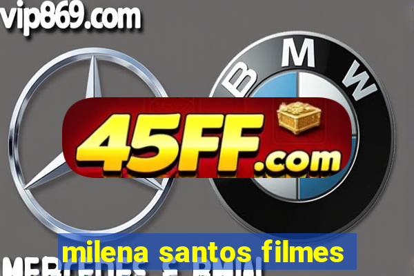 milena santos filmes